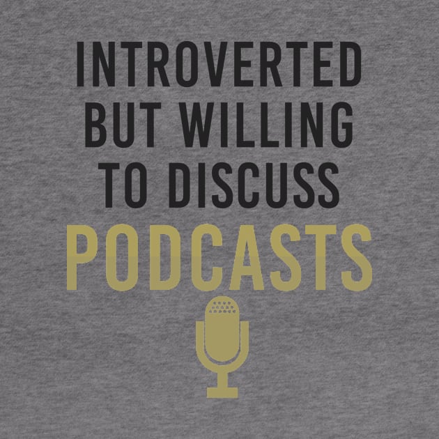 Introverted Discuss Podcasts Funny Mic by Mellowdellow